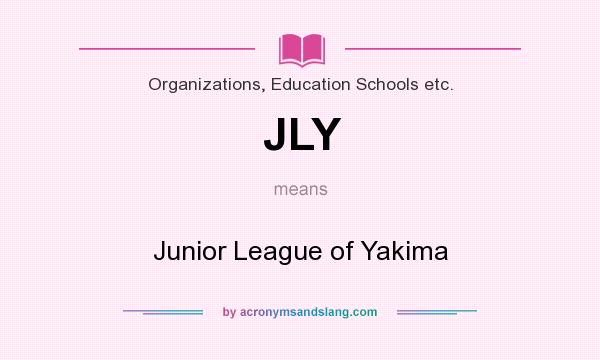 What does JLY mean? It stands for Junior League of Yakima