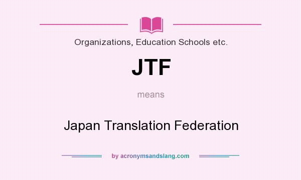 What does JTF mean? It stands for Japan Translation Federation