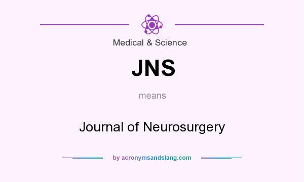 What does JNS mean? It stands for Journal of Neurosurgery