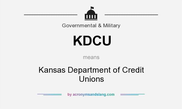 What does KDCU mean? It stands for Kansas Department of Credit Unions