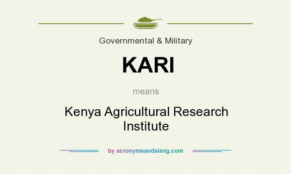 What does KARI mean? It stands for Kenya Agricultural Research Institute
