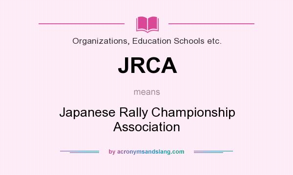 What does JRCA mean? It stands for Japanese Rally Championship Association