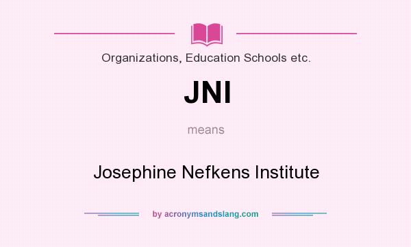 What does JNI mean? It stands for Josephine Nefkens Institute