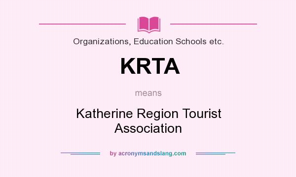 What does KRTA mean? It stands for Katherine Region Tourist Association