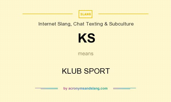 What does KS mean? It stands for KLUB SPORT