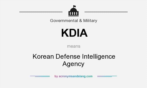 What does KDIA mean? It stands for Korean Defense Intelligence Agency