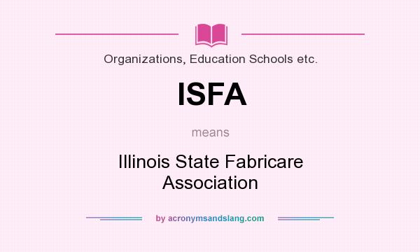 What does ISFA mean? It stands for Illinois State Fabricare Association