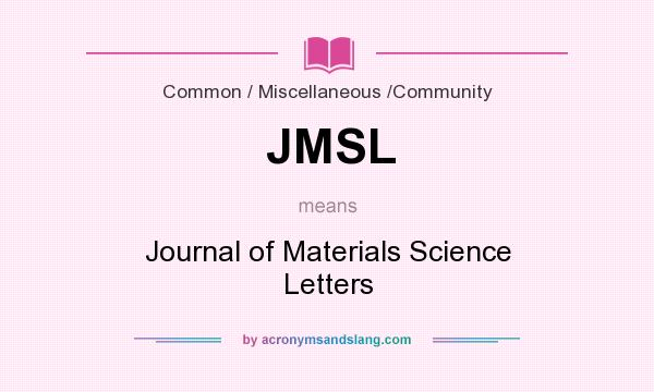 What does JMSL mean? It stands for Journal of Materials Science Letters