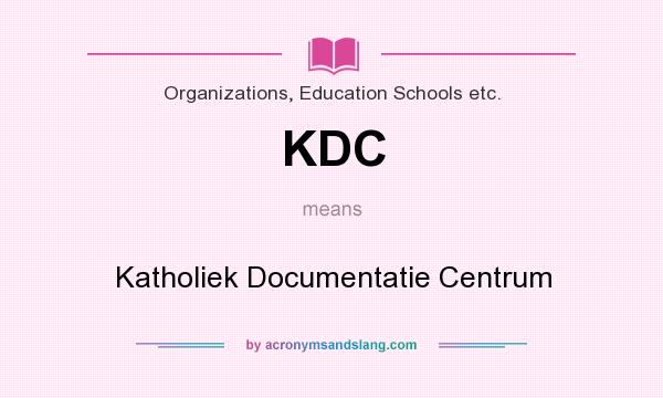 What does KDC mean? It stands for Katholiek Documentatie Centrum