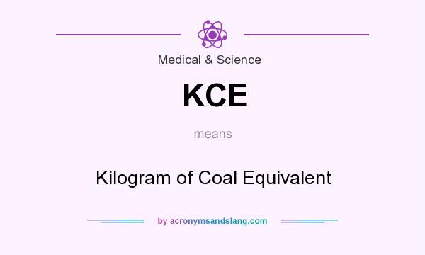 What does KCE mean? It stands for Kilogram of Coal Equivalent