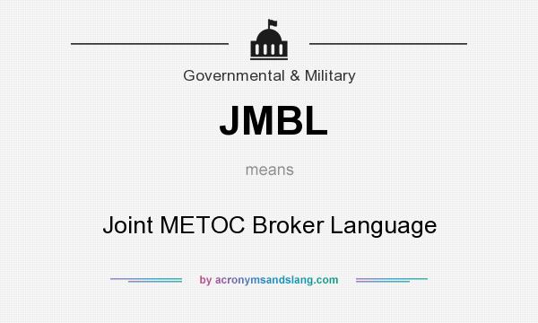What does JMBL mean? It stands for Joint METOC Broker Language