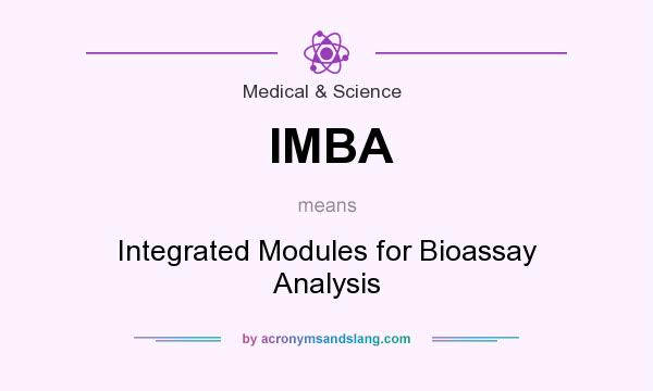 What does IMBA mean? It stands for Integrated Modules for Bioassay Analysis