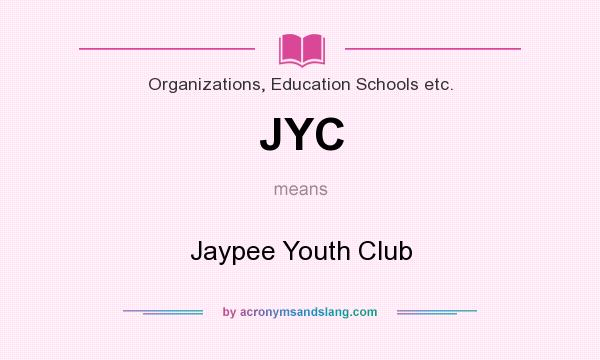 What does JYC mean? It stands for Jaypee Youth Club
