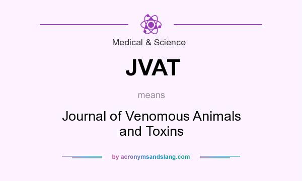 What does JVAT mean? It stands for Journal of Venomous Animals and Toxins