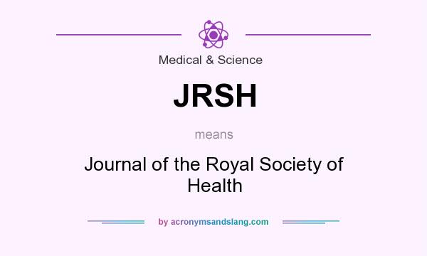 What does JRSH mean? It stands for Journal of the Royal Society of Health