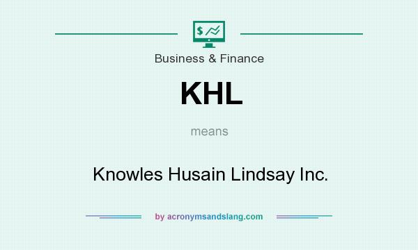 What does KHL mean? It stands for Knowles Husain Lindsay Inc.