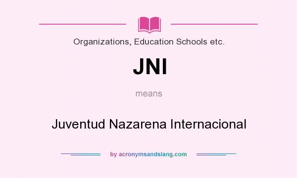 What does JNI mean? It stands for Juventud Nazarena Internacional