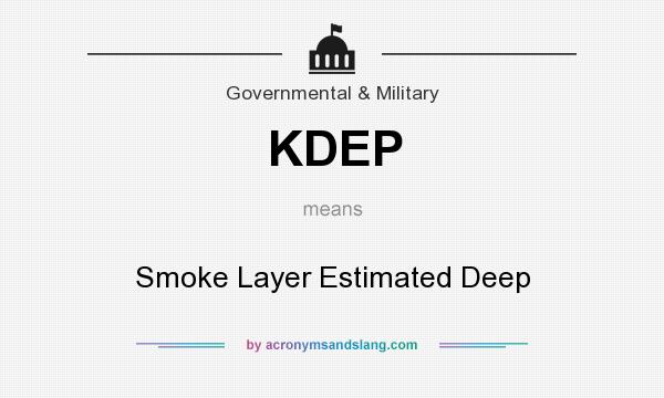 What does KDEP mean? It stands for Smoke Layer Estimated Deep