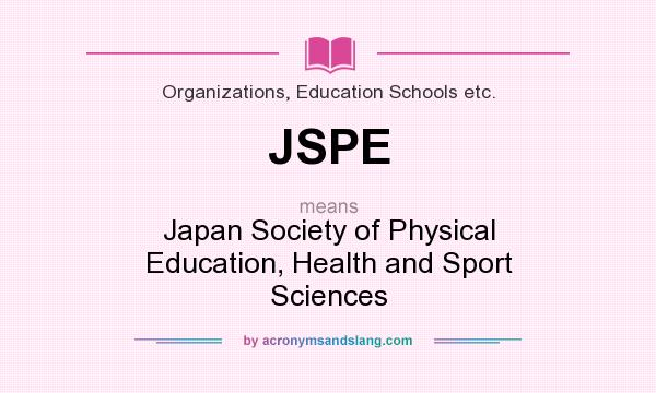 What does JSPE mean? It stands for Japan Society of Physical Education, Health and Sport Sciences
