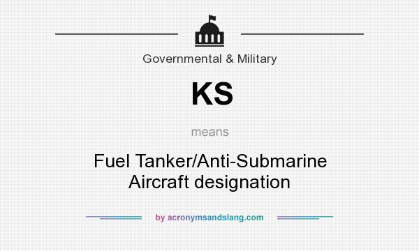 What does KS mean? It stands for Fuel Tanker/Anti-Submarine Aircraft designation