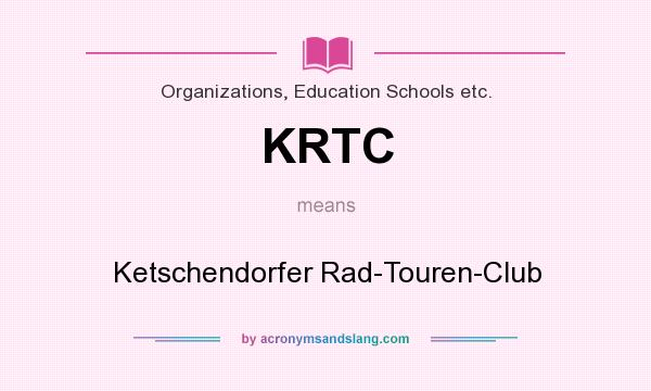 What does KRTC mean? It stands for Ketschendorfer Rad-Touren-Club