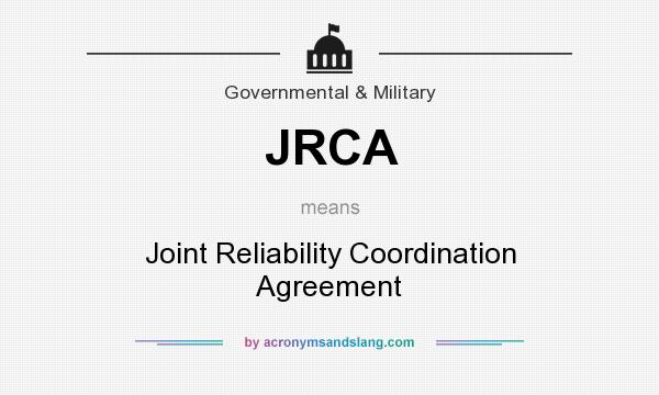 What does JRCA mean? It stands for Joint Reliability Coordination Agreement