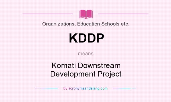 What does KDDP mean? It stands for Komati Downstream Development Project