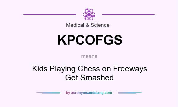 What does KPCOFGS mean? It stands for Kids Playing Chess on Freeways Get Smashed