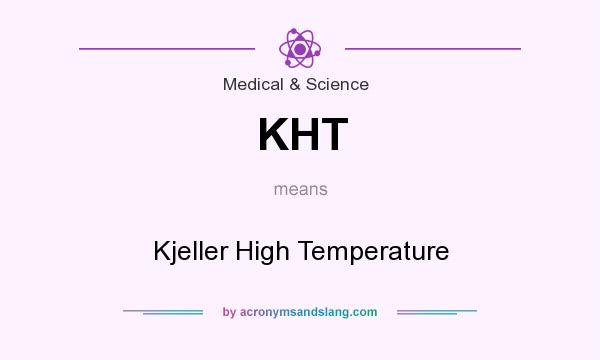 What does KHT mean? It stands for Kjeller High Temperature