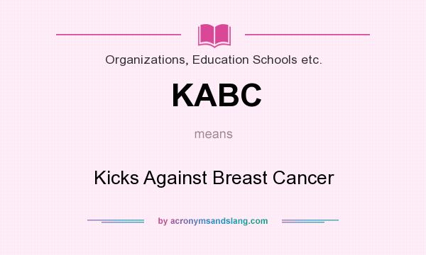 What does KABC mean? It stands for Kicks Against Breast Cancer