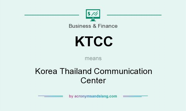 What does KTCC mean? It stands for Korea Thailand Communication Center