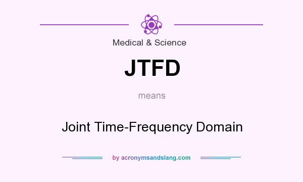 What does JTFD mean? It stands for Joint Time-Frequency Domain