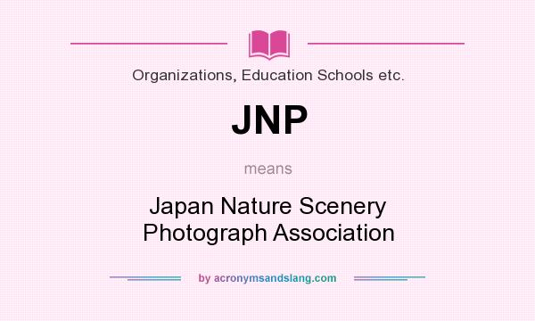 What does JNP mean? It stands for Japan Nature Scenery Photograph Association