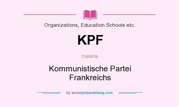 What does KPF mean? It stands for Kommunistische Partei Frankreichs