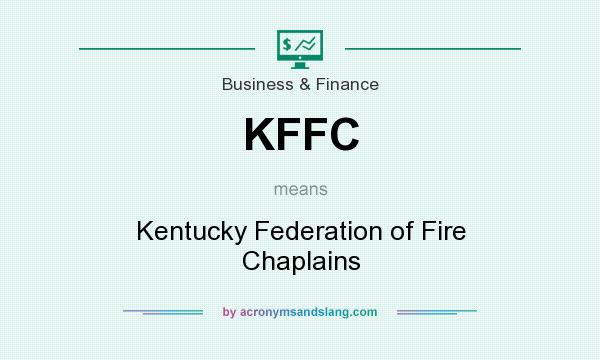What does KFFC mean? It stands for Kentucky Federation of Fire Chaplains