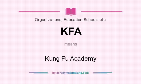 What does KFA mean? It stands for Kung Fu Academy