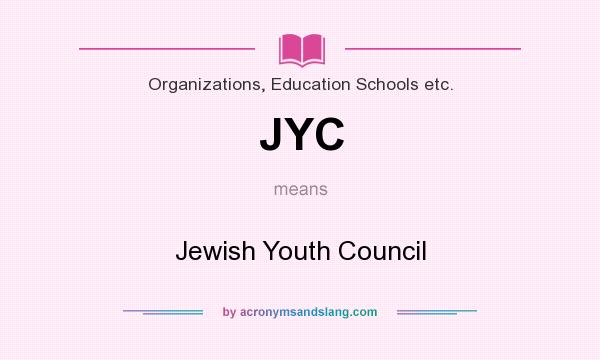 What does JYC mean? It stands for Jewish Youth Council