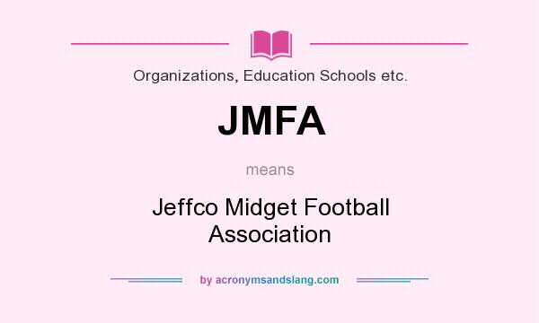 What does JMFA mean? It stands for Jeffco Midget Football Association