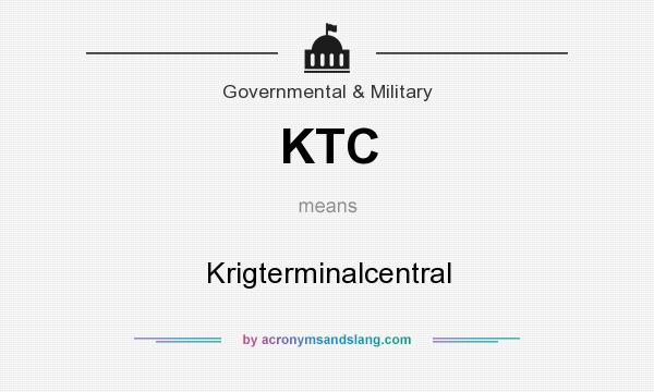 What does KTC mean? It stands for Krigterminalcentral