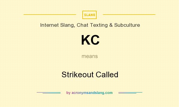 What does KC mean? It stands for Strikeout Called