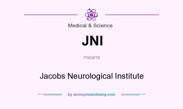 What does JNI mean? It stands for Jacobs Neurological Institute