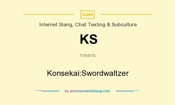 What does KS mean? It stands for Konsekai:Swordwaltzer