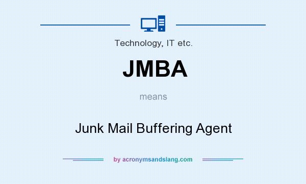 What does JMBA mean? It stands for Junk Mail Buffering Agent