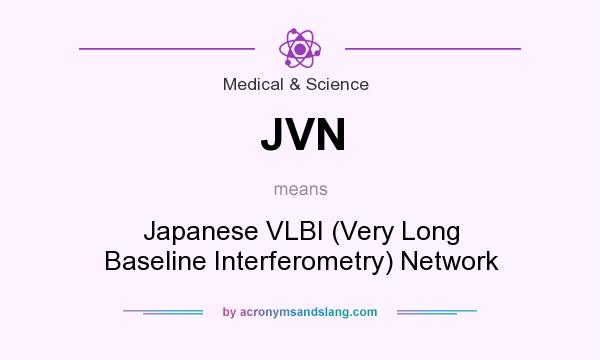 What does JVN mean? It stands for Japanese VLBI (Very Long Baseline Interferometry) Network