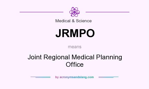 What does JRMPO mean? It stands for Joint Regional Medical Planning Office