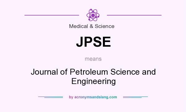 What does JPSE mean? It stands for Journal of Petroleum Science and Engineering