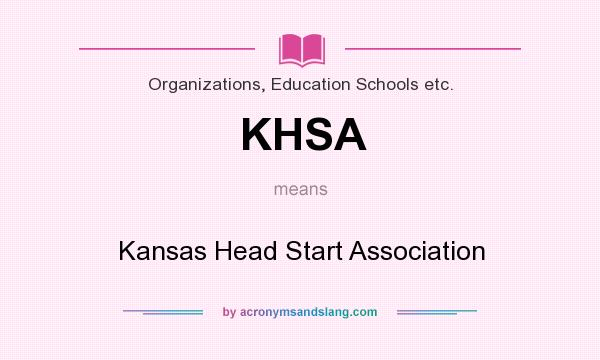 What does KHSA mean? It stands for Kansas Head Start Association