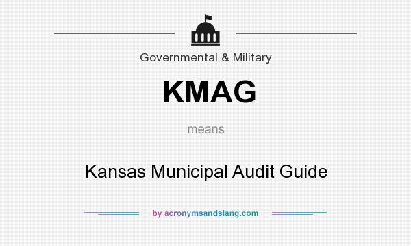 What does KMAG mean? It stands for Kansas Municipal Audit Guide