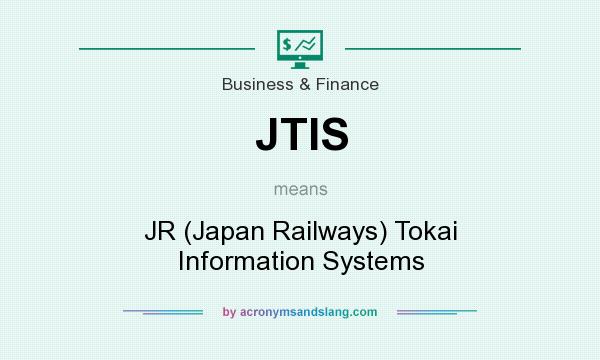 What does JTIS mean? It stands for JR (Japan Railways) Tokai Information Systems