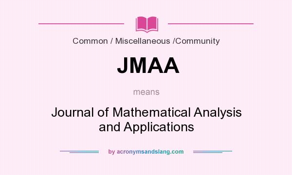 What does JMAA mean? It stands for Journal of Mathematical Analysis and Applications